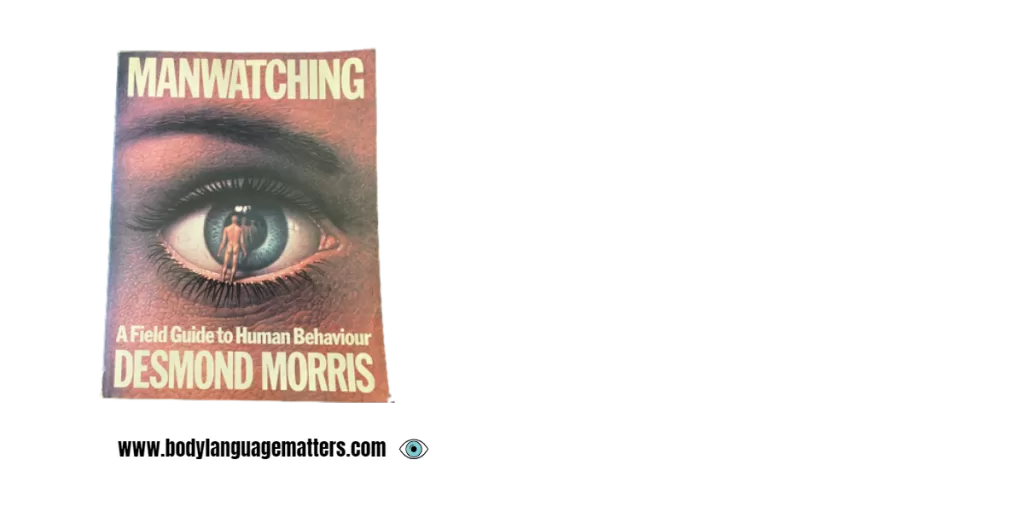 Manwatching A Field Guide to Human Behaviour by Desmond Morris.