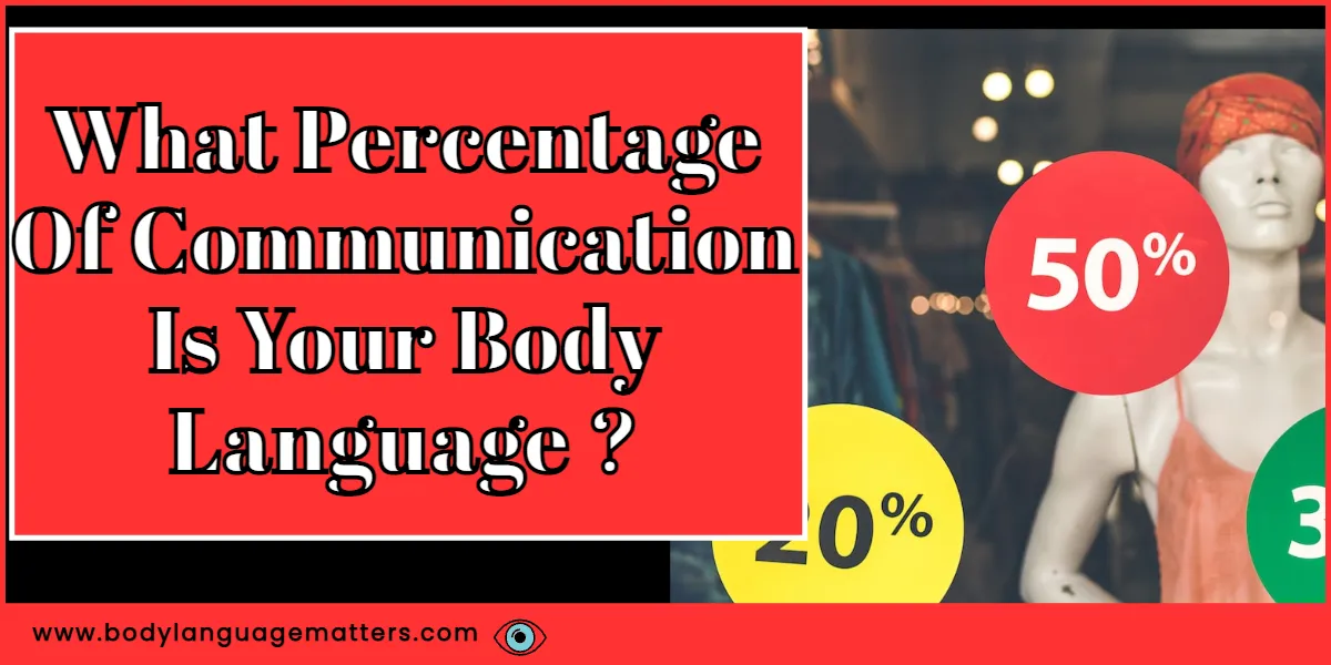 What Percentage Of Communication Is Your Body Language