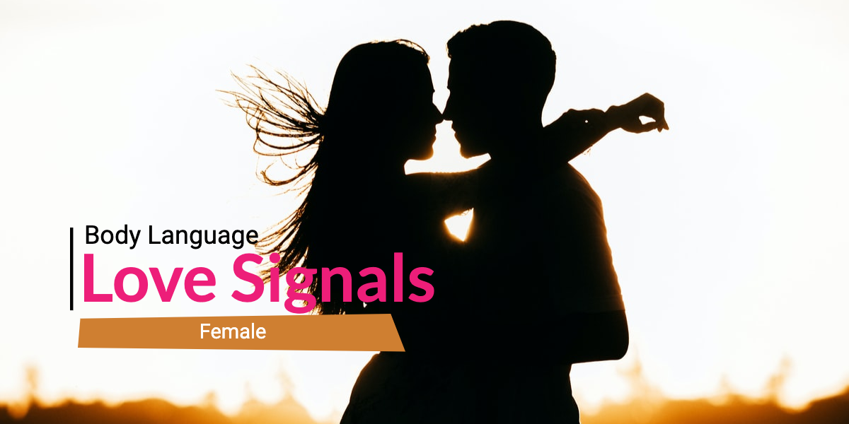 Body Language Love Signals Female