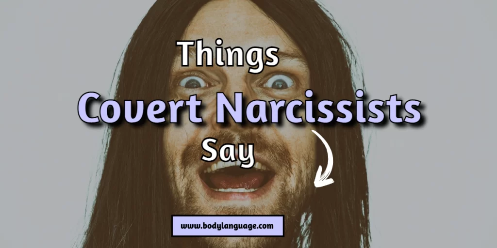 Things Covert Narcissists Say in an Argument.