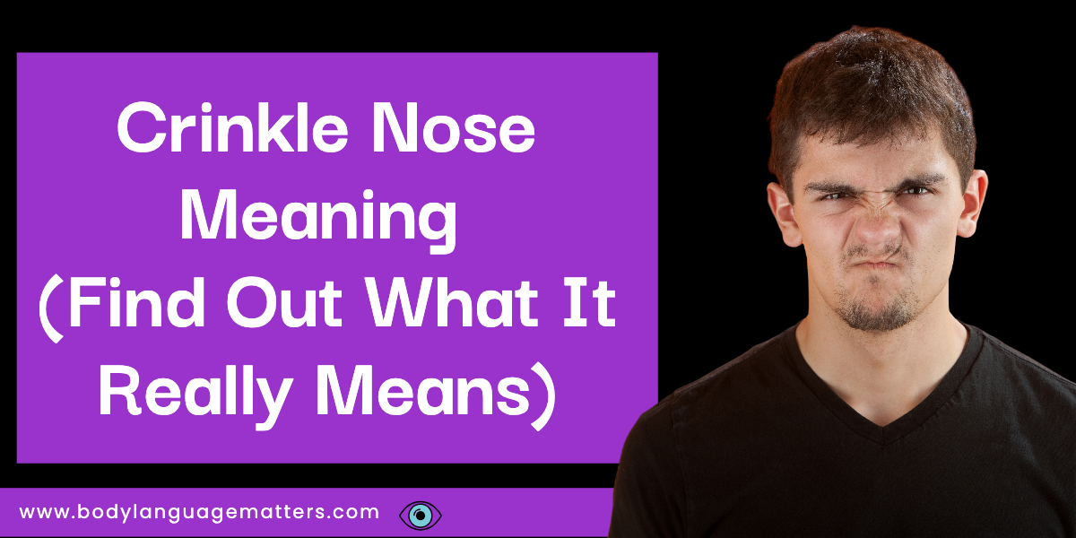 Crinkle Nose Meaning (Find Out What It Really Means)