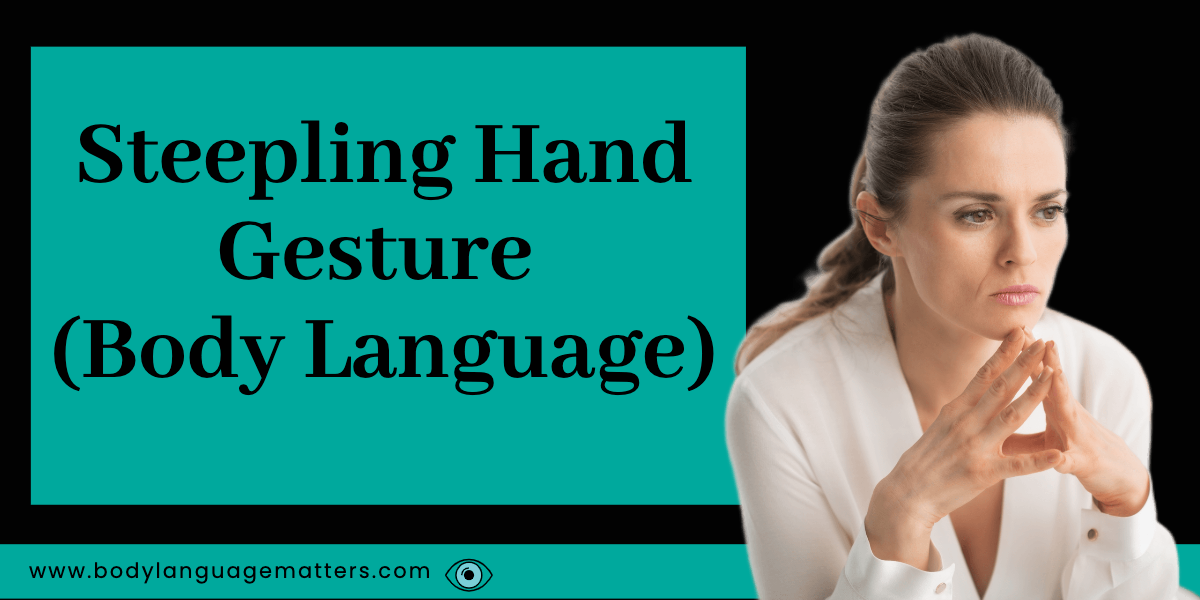 Steepling Hand Gesture (Body Language)