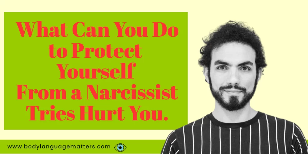 What Can You Do to Protect Yourself From a Narcissist Tries Hurt You.