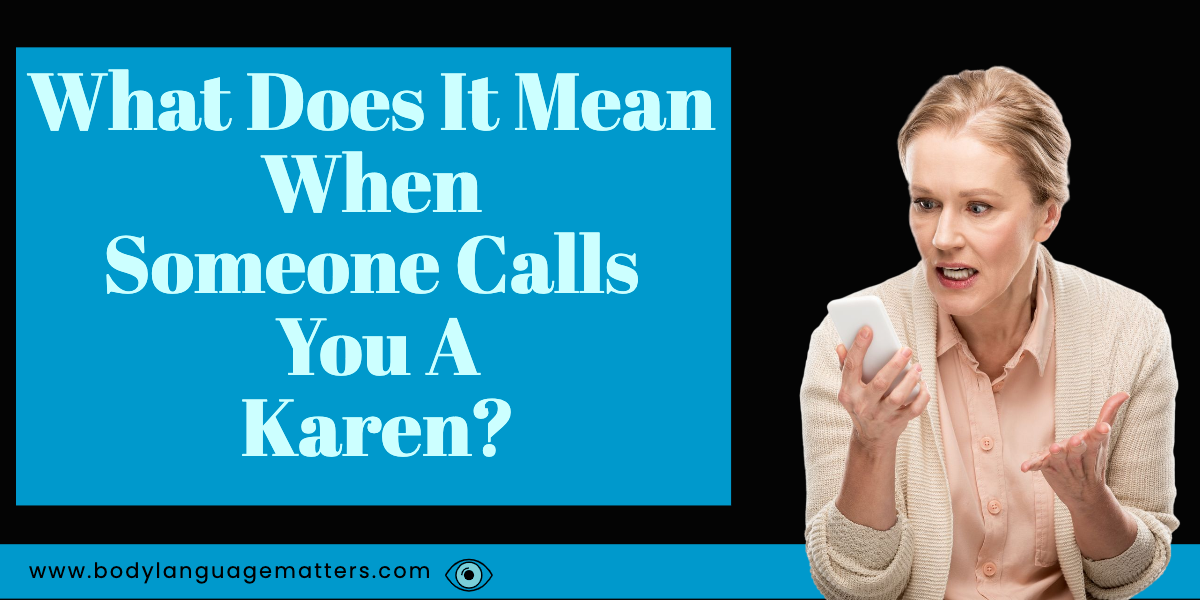 What Does It Mean When Someone Calls You a Karen