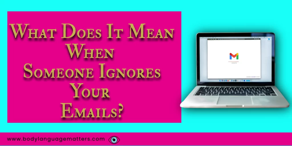 What Does It Mean When Someone Ignores Your Emails