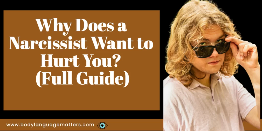 Why Does a Narcissist Want to Hurt You