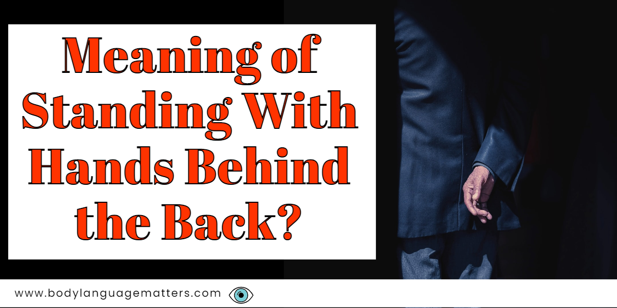 Meaning of Standing With Hands Behind the Back?