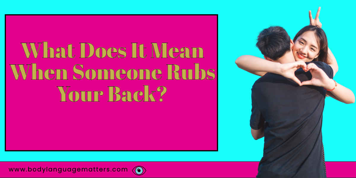 What Does It Mean When Someone Rubs Your Back