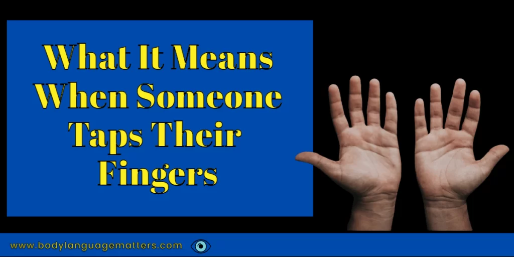 What It Means When Someone Taps Their Fingers