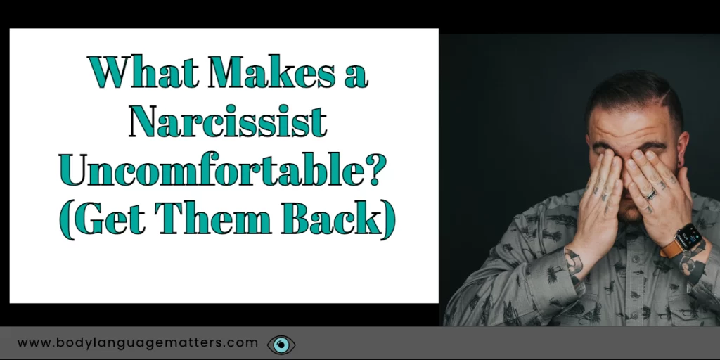 What Makes a Narcissist Uncomfortable