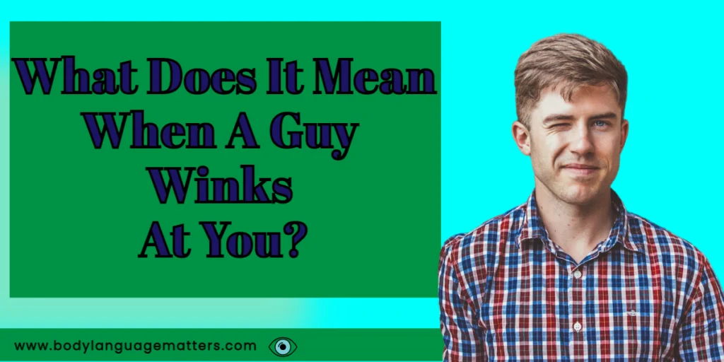 What Does It Mean When A Guy Winks At You?