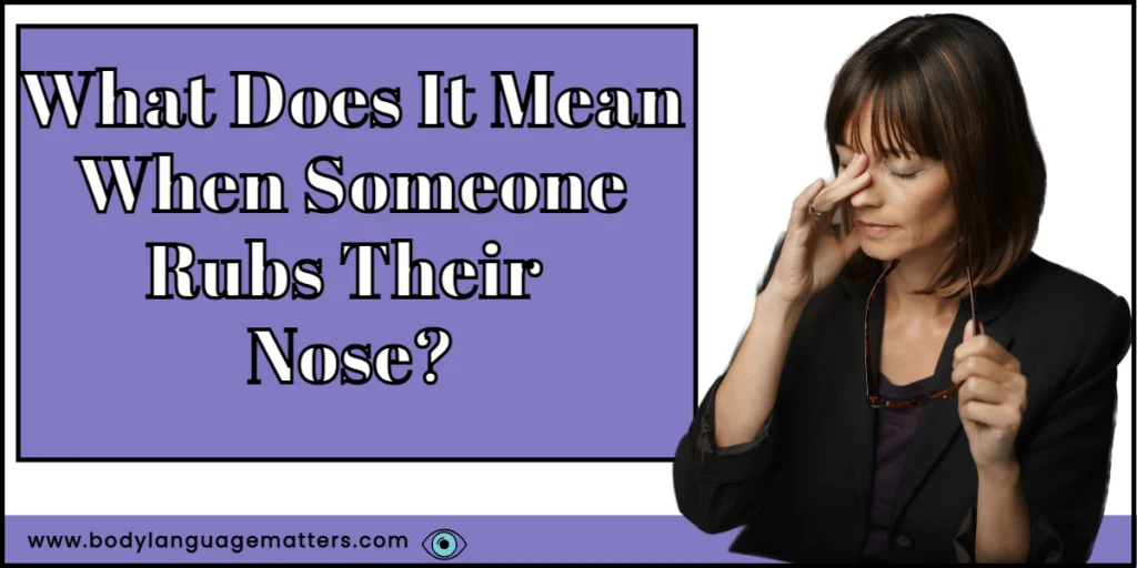 What Does It Mean When Someone Rubs Their Nose?