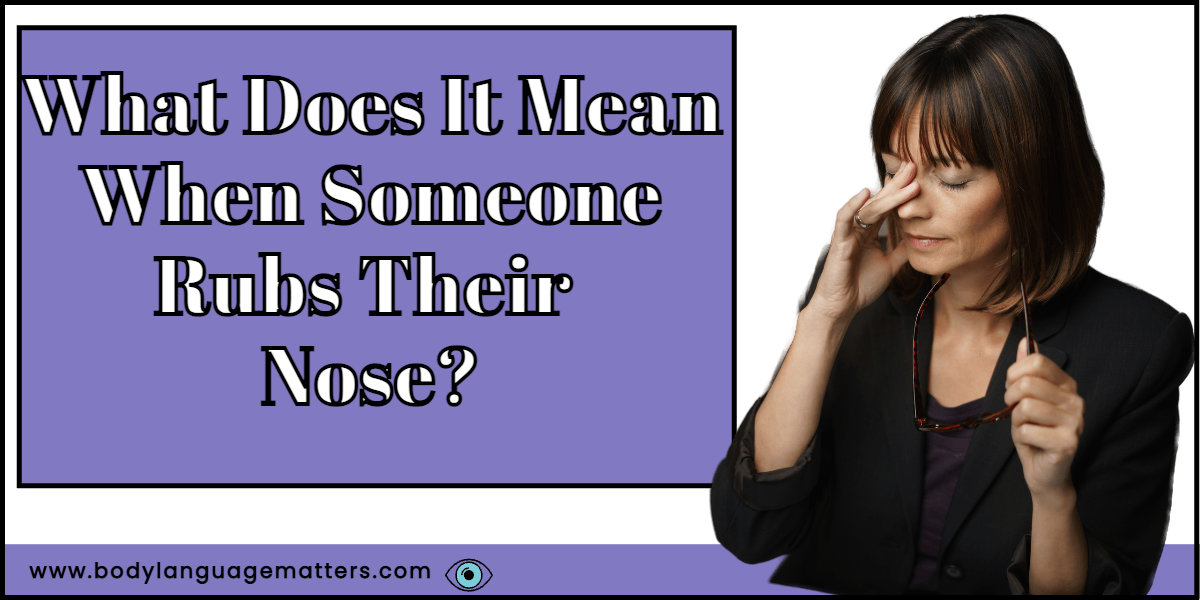 what-does-it-mean-when-someone-rubs-their-nose