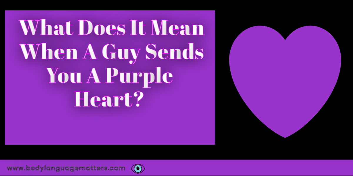 What does it mean when a guy sends you a purple heart