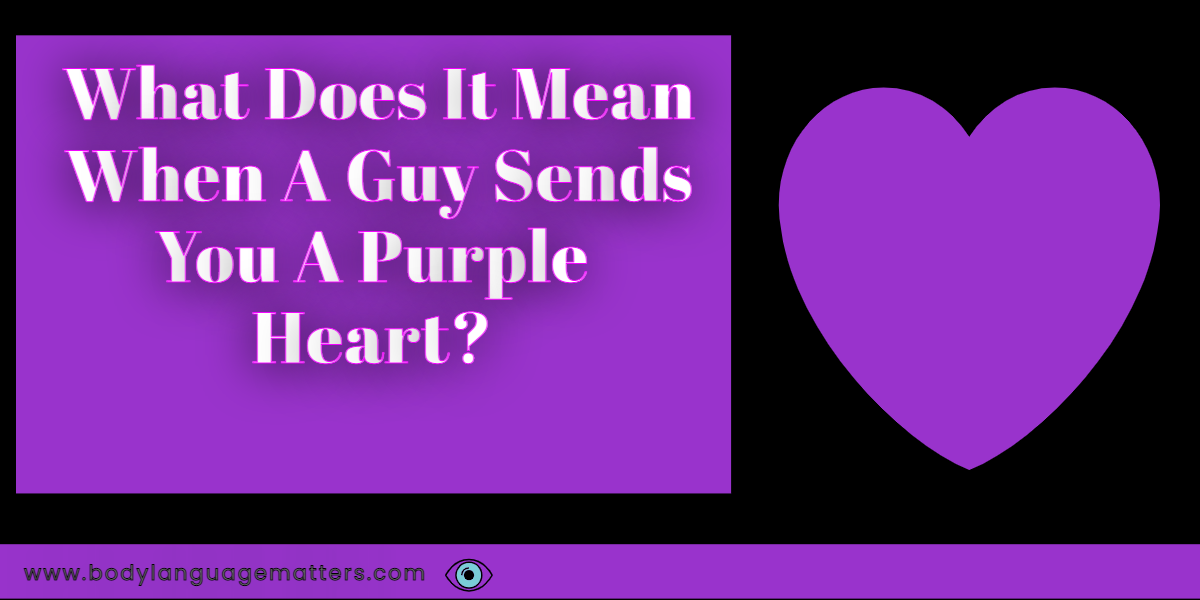 What Does It Mean When A Guy Sends You A Purple Heart 