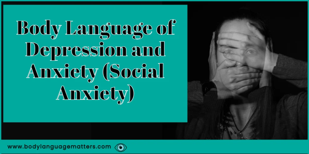 Body Language of Depression and Anxiety