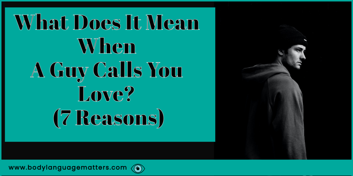 What Does It Mean When a Guy Calls You Love?