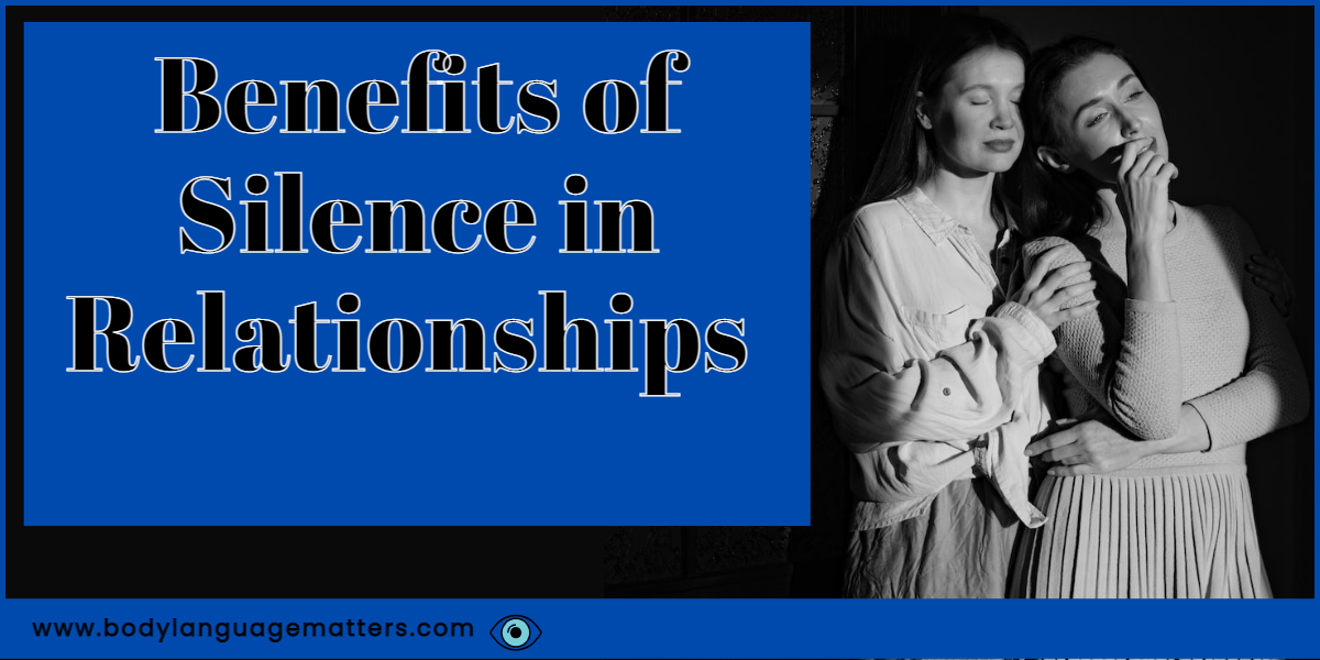 Benefits of Silence in Relationships (Silent Treatment)