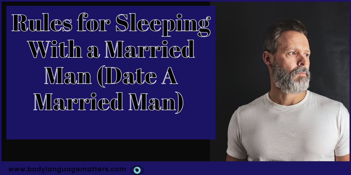 Are there any rules for sleeping with a married man? In this post, we will figure this out, and should you date a married man