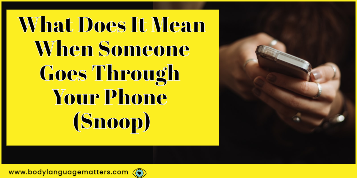 What Does It Mean When Someone Goes Through Your Phone