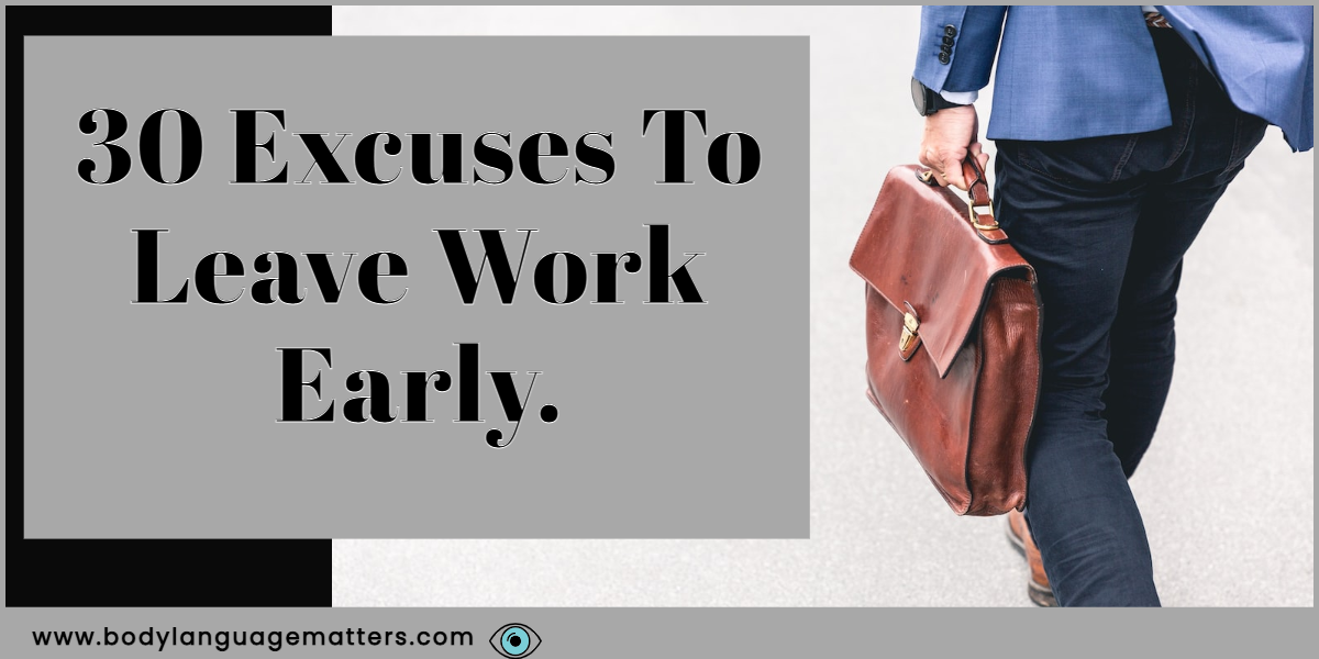 Good Excuses for Leaving Work Early (Reasons To Leave)