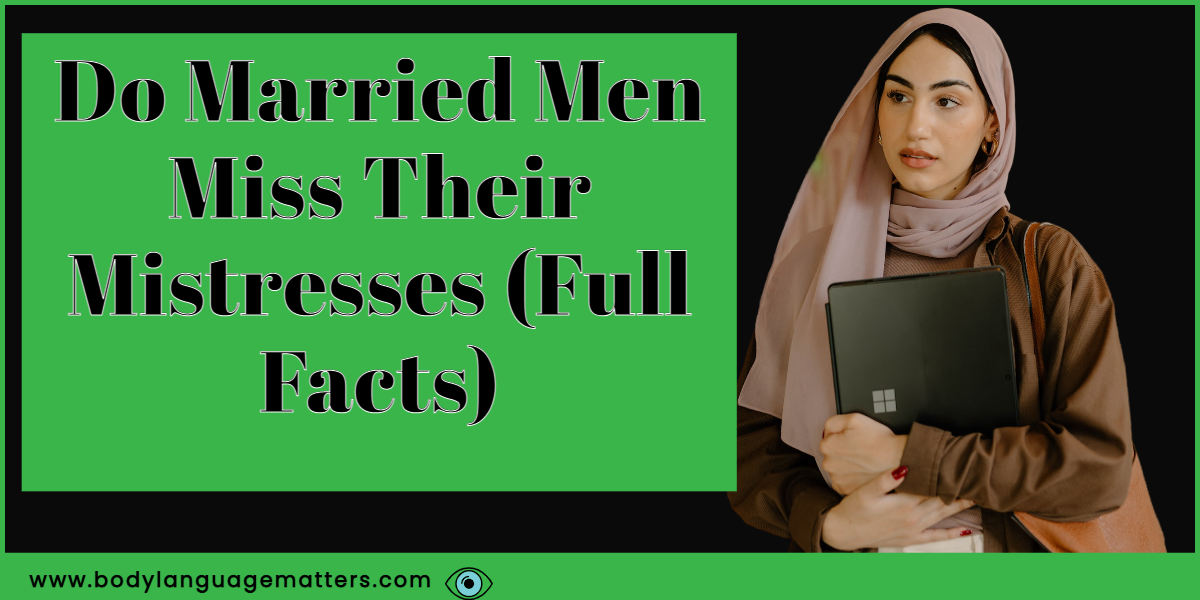Do Married Men Miss Their Mistresses (Full Facts)