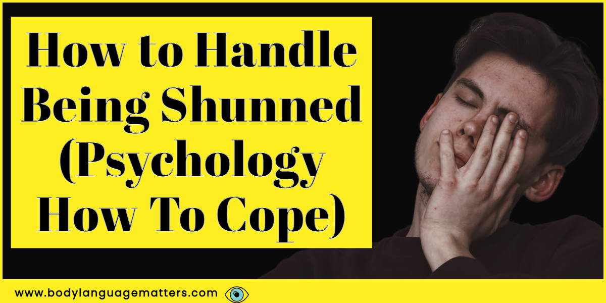 How to Handle Being Shunned (Psychology How To Cope)
