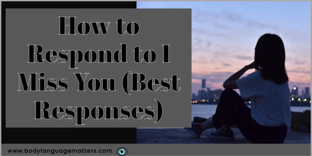 How to Respond to I Miss You (Best Responses)