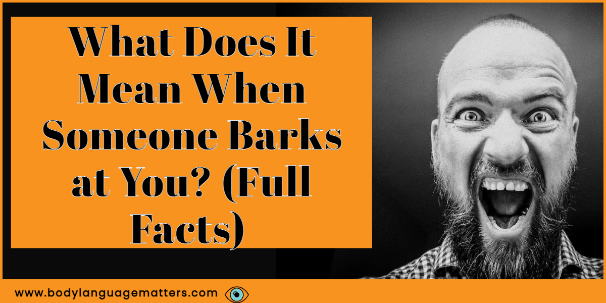 what-does-it-mean-when-someone-barks-at-you-full-facts