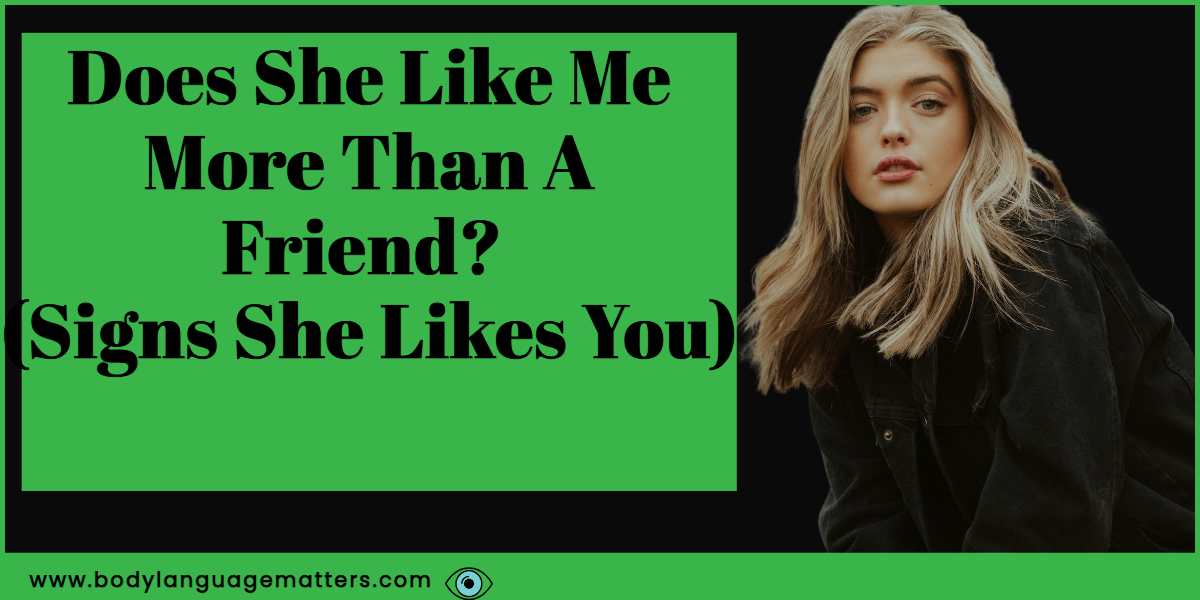 Does She Like Me More Than a Friend? (Signs she likes You)