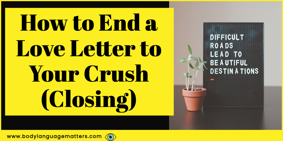 How to End a Love Letter to Your Crush (Closing)