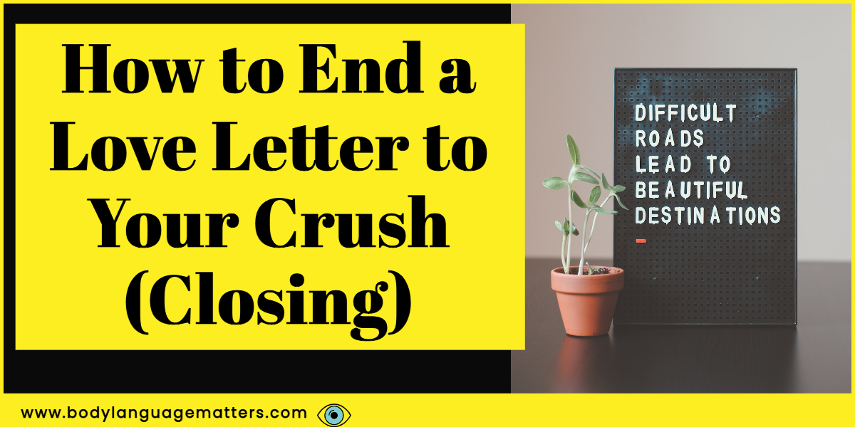  How To End A Love Letter To Your Crush Closing 