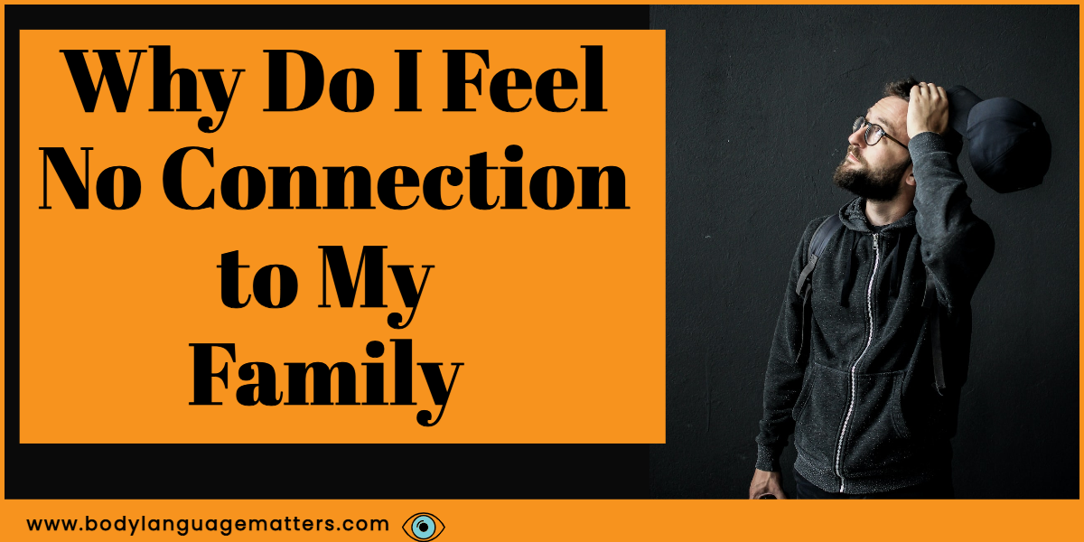 Why Do I Feel No Connection to My Family (Family Estrangement)