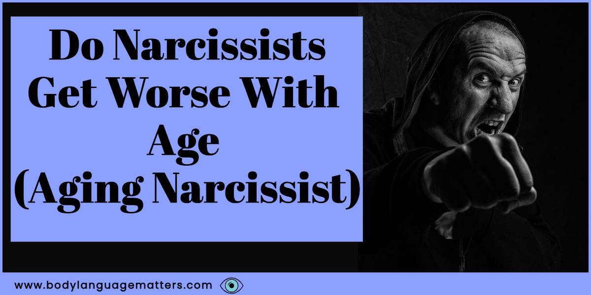 Do Narcissists Get Worse With Age (Aging Narcissist)