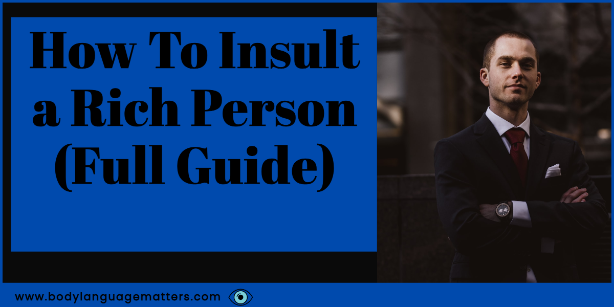 How To Insult a Rich Person (Full Guide)