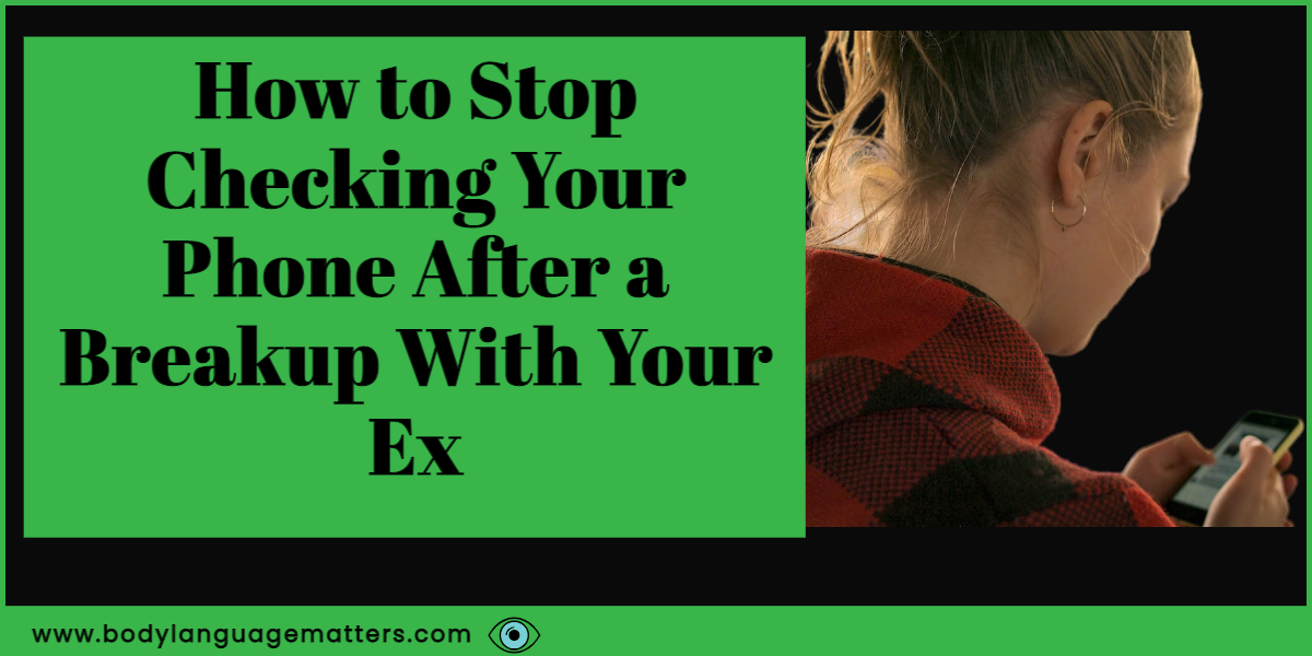 How to Stop Checking Your Phone After a Breakup With Your Ex