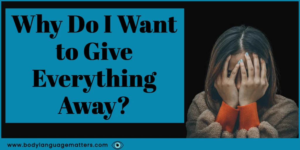 Why Do I Want to Give Everything Away