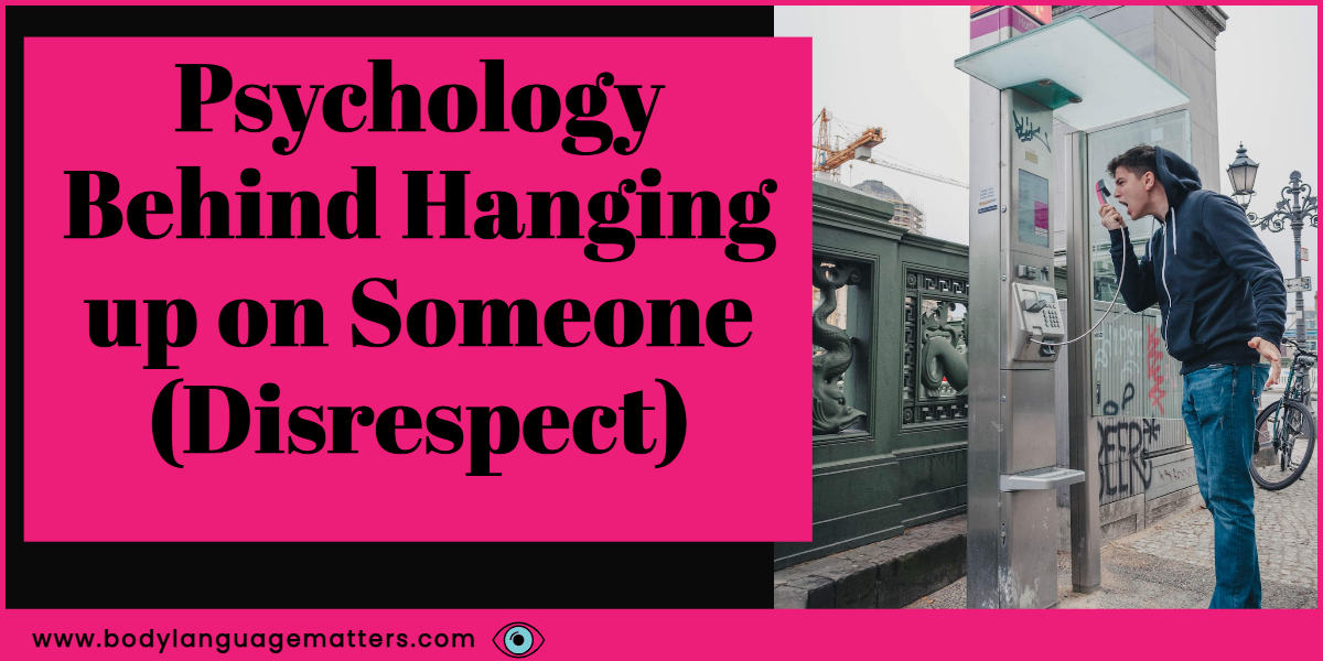 Psychology Behind Hanging up on Someone (Disrespect)