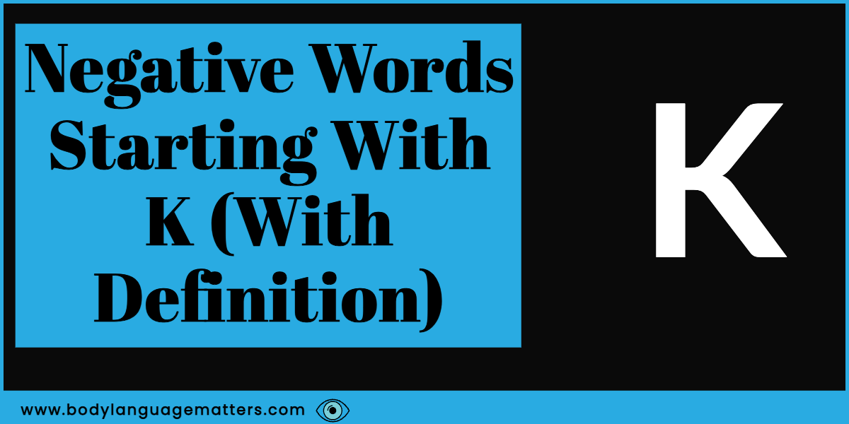 72 Negative Words Starting With K (With Meaning)
