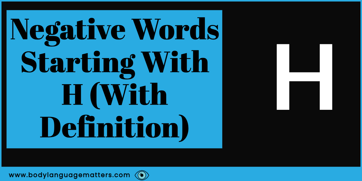 81 Negative Words Starting With H (With Definitions)