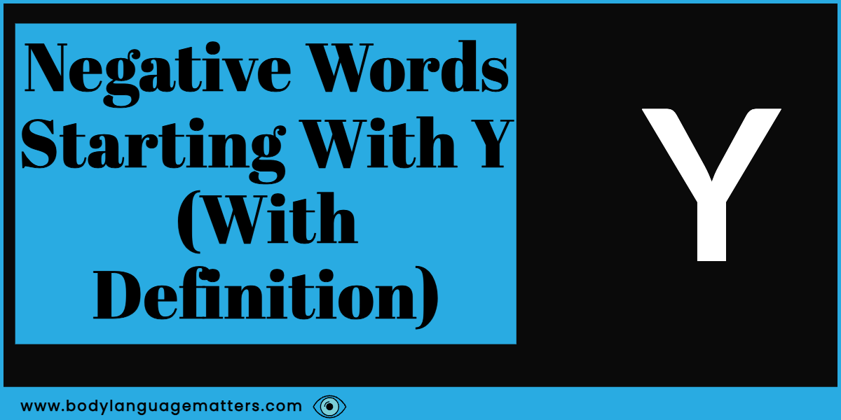 90 Negative Words Starting With Y (With Definitions)