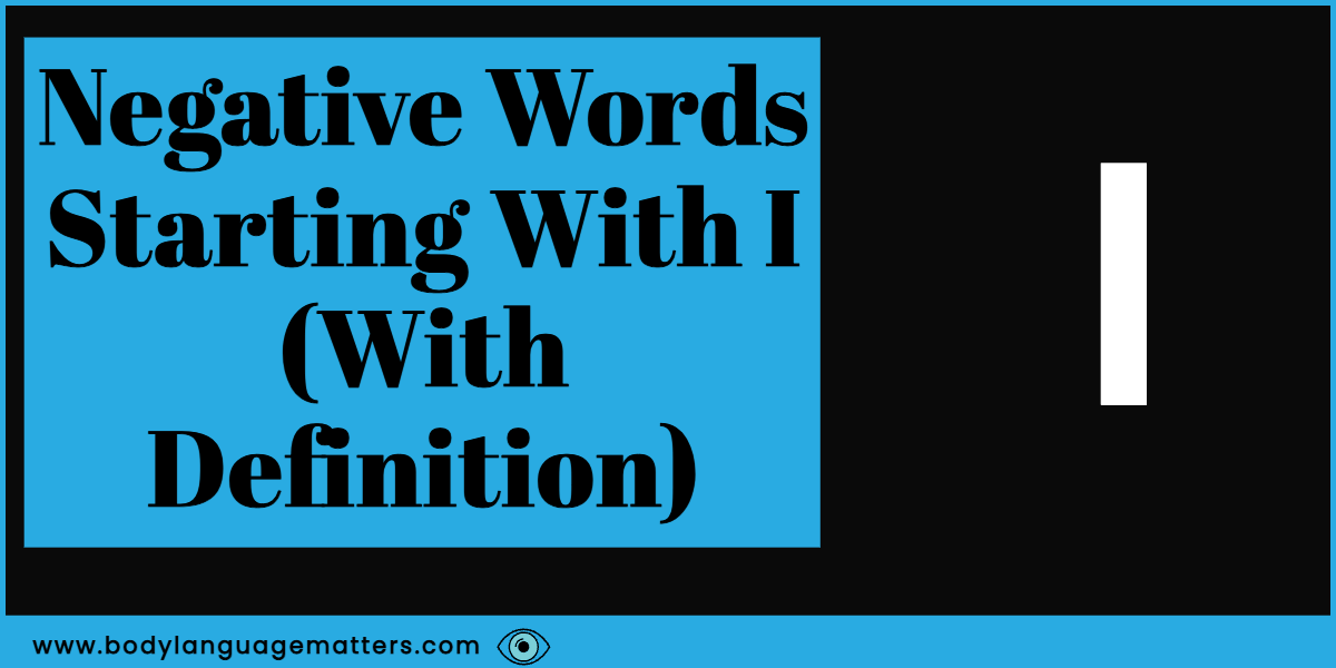 99 Negative Words Starting With I (With Defination)
