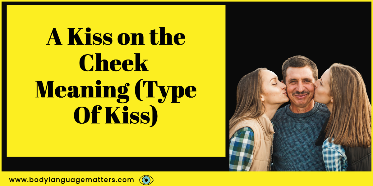 A Kiss on the Cheek Meaning (Type Of Kiss)
