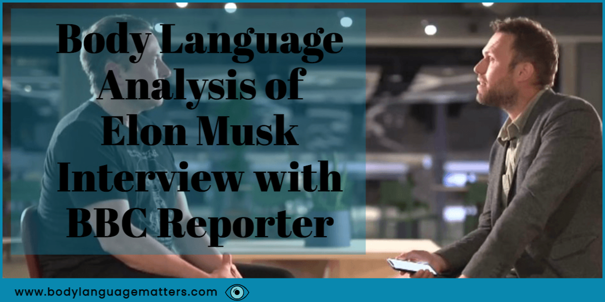 Body Language Analysis of Elon Musk Interview with BBC Reporter