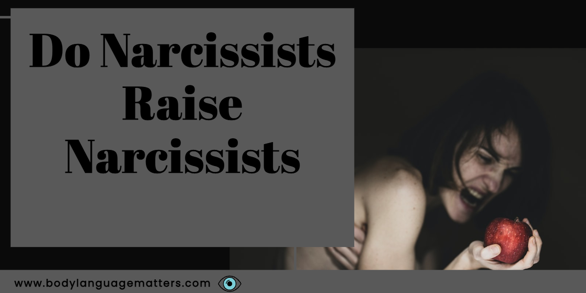 Do Narcissists Raise Narcissists
