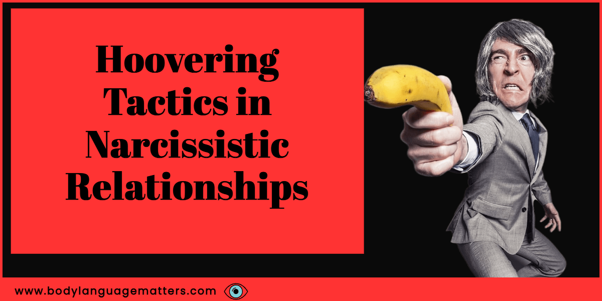 Hoovering Tactics in Narcissistic Relationships & Tools To Deal With Them.