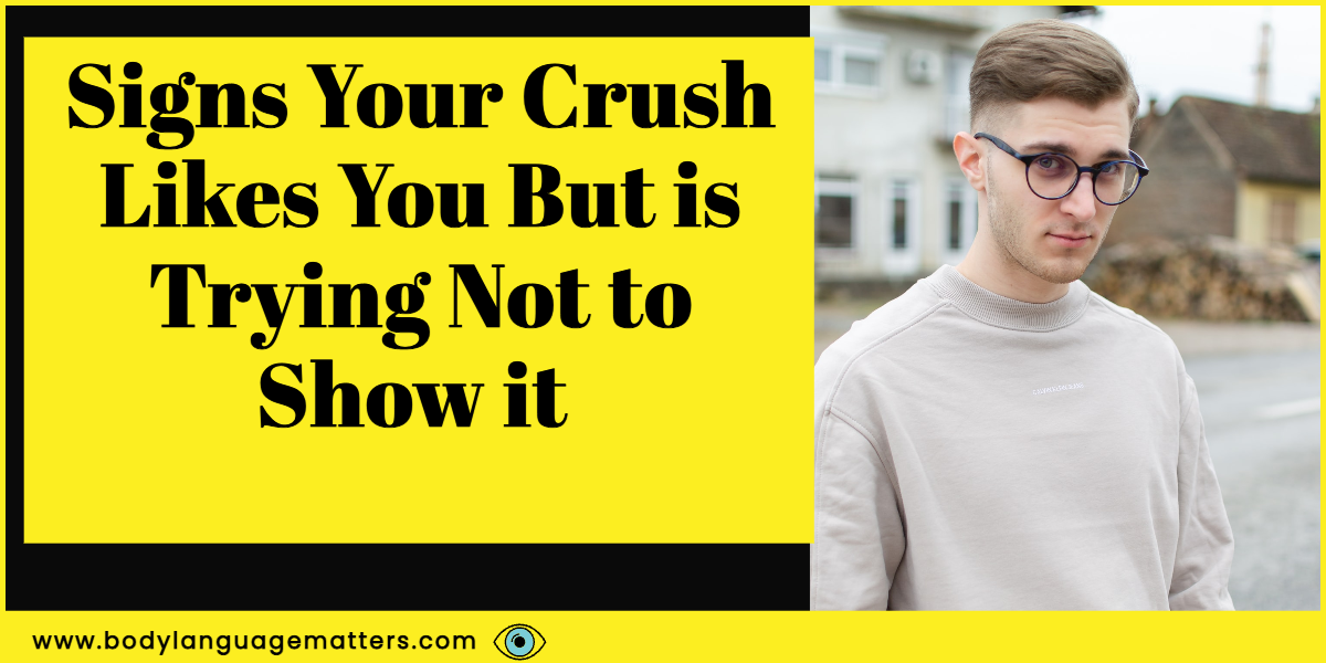 Signs Your Crush Likes You But is Trying Not to Show It (Good sign)