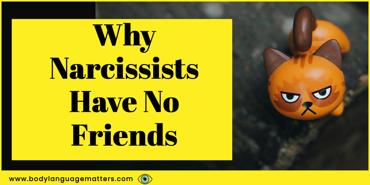 Why Narcissists Have No Friends