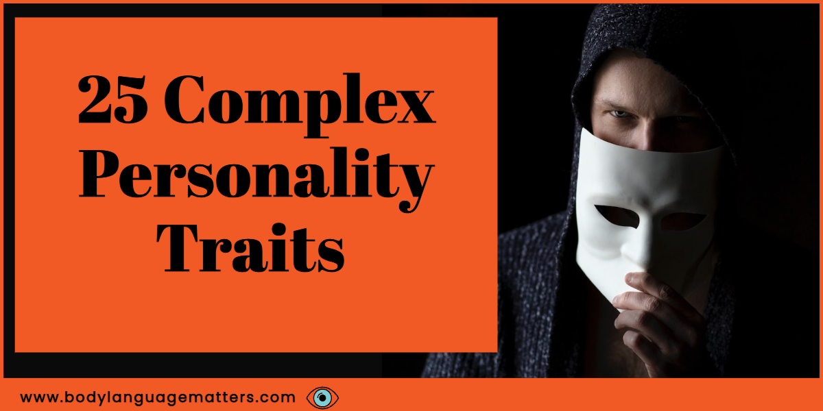 25 Complex Personality Traits (A Closer Look)