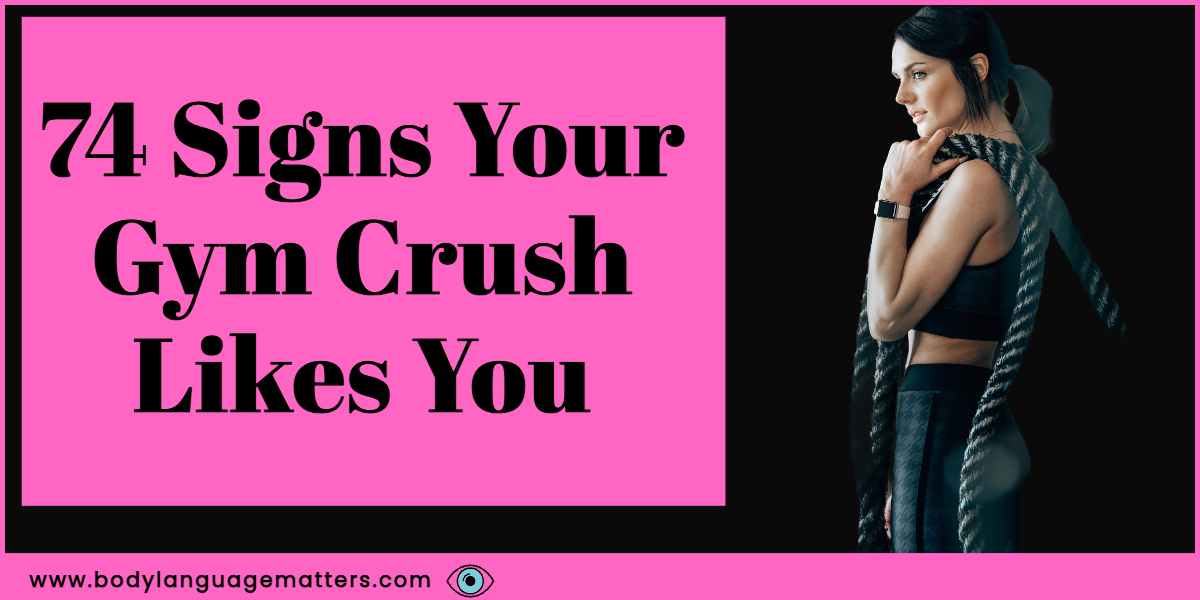 74 Signs Your Gym Crush Likes You